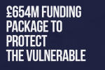 £654M funding package to protect the vulnerable